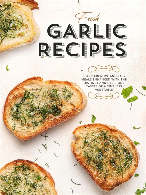 fresh garlic recipes booksumo press
