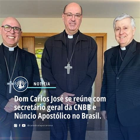 Dom Carlos Jos Se Reune Secret Rio Geral Da Cnbb E N Ncio