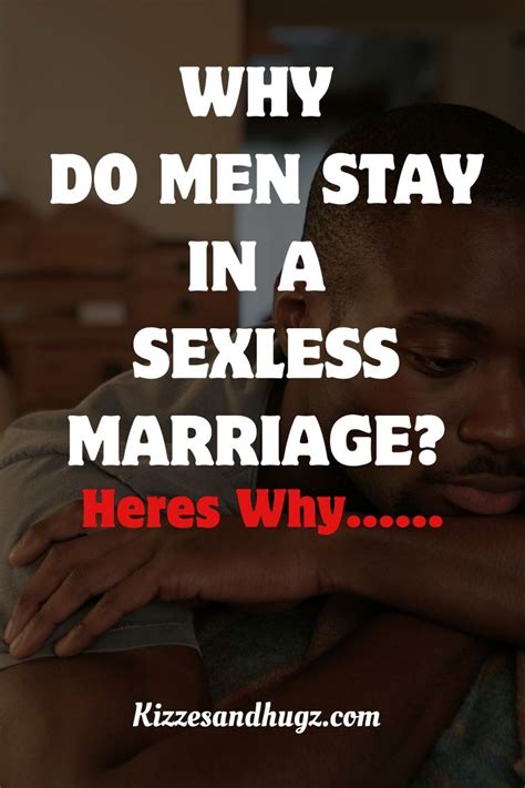 Why Do Men Stay In A Sexless Marriage In Relationship Advice