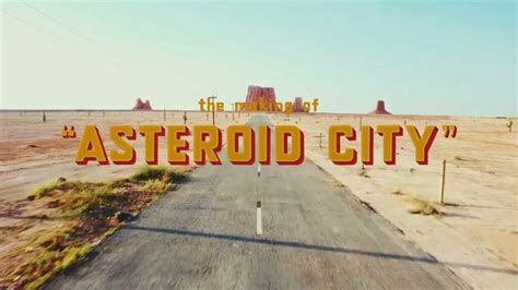 Wes Anderson Explains How He Built Asteroid City The Fictional