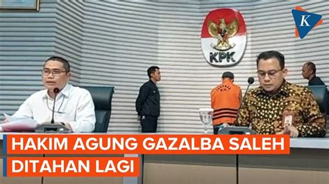 Kpk Kembali Tahan Hakim Agung Gazalba Saleh Youtube