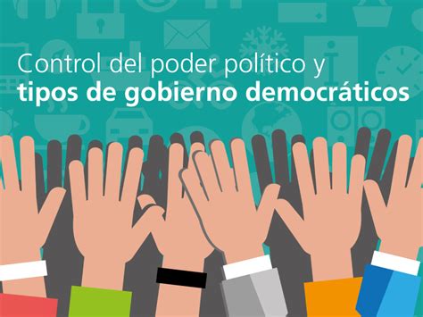 TuConstitución Control del poder político y tipos de gobierno