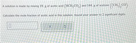 Solved A solution is made by mixing 19. g ﻿of acetic acid | Chegg.com