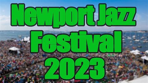 Newport Jazz Festival 2023 Live Stream Lineup Tickets Info Youtube