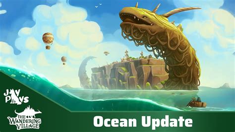 Splashing Into The New OCEAN UPDATE The Wandering Village Ocean