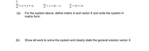 Solved 1 Dtdx X Y Z Dtdy X 3y−z Dtdz 2y 2z A For The