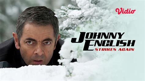 Aksi Jenaka Penuh Aksi Rowan Atkinson Di Johnny English Strikes Again