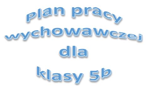 Plan Pracy Wychowawczej Dla Klasy B Szko A Podstawowa Im Bohater W