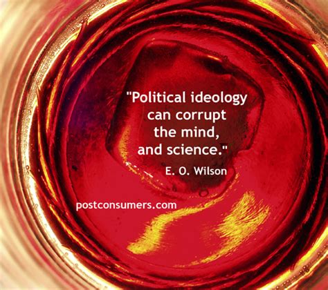 E O Wilson Quote On Science And Politics Postconsumers