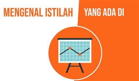 Mengenal Istilah Istilah Yang Ada Di Bursa Saham Yang Wajib Di Ketahui