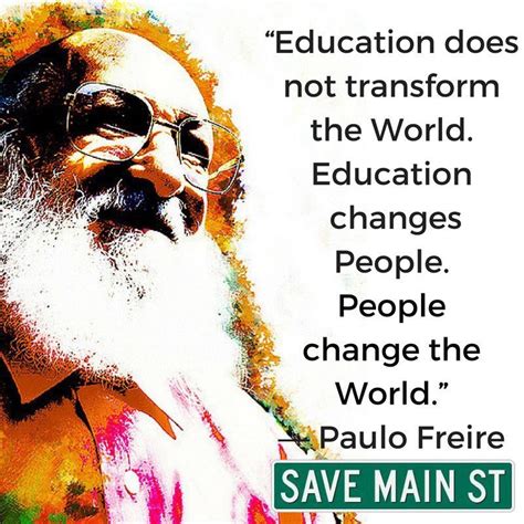 Paulo Freire A Educacao Nao Muda O Mundo