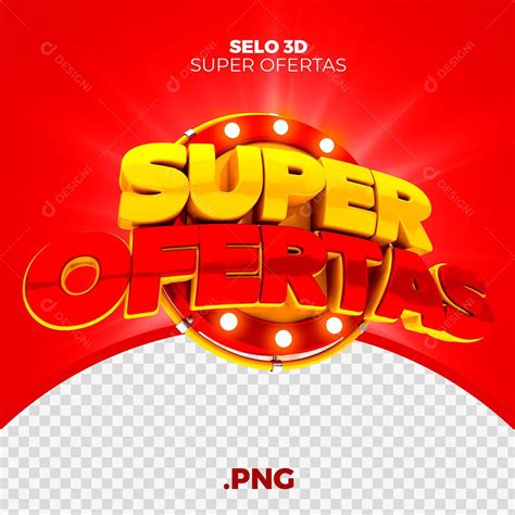 Super Ofertas Selo 3d Para Composição Psd Premium Download Designi