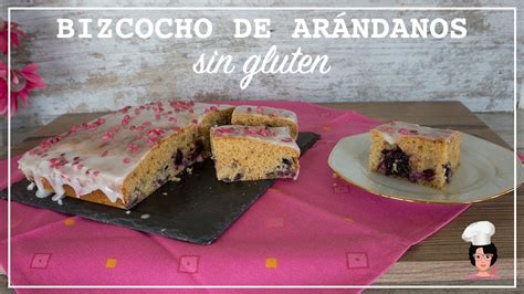 Bizcocho De Ar Ndanos Sin Gluten Youtube