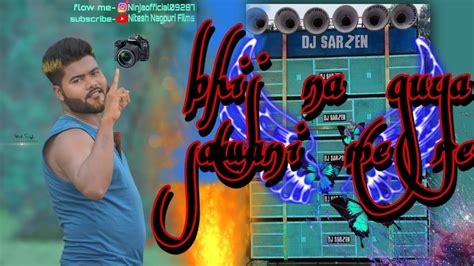 Bhij Na Guya Jawani Me Re New Nagpuri Dj Song Rimix Tapa Tap Dj Pawan