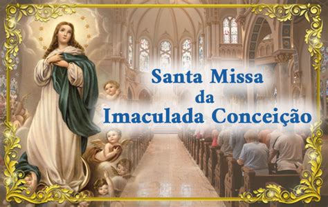 Missa Da Imaculada Concei O De Maria Associa O Devotos De F Tima