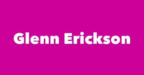 Glenn Erickson Spouse Children Birthday And More