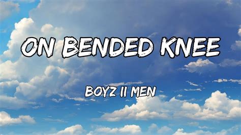 Boyz Ii Men Lyrics On Bended Knee Youtube