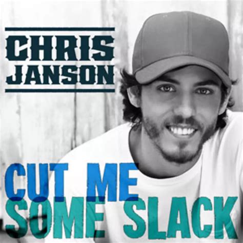 Chris Janson Cut Me Some Slack Listen