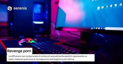 Revenge porn qual è limpatto emotivo e psicologico
