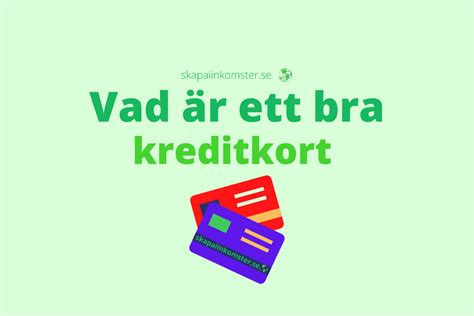 Vad är ett bra kreditkort Skapa Inkomster