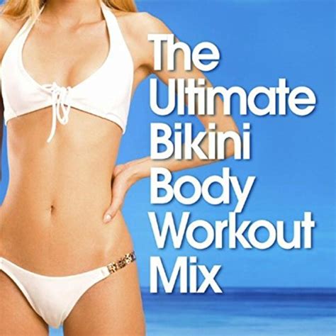 Play The Ultimate Bikini Body Workout Mix 125BPM 165BPM 98BPM IDEAL