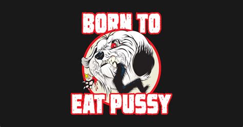 Pussy Eater Pussy T Shirt TeePublic