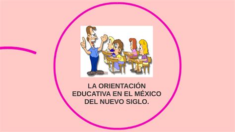 La OrientaciÓn Educativa En El MÉxico Del Nuevo Siglo By Elizabeth Aguilar