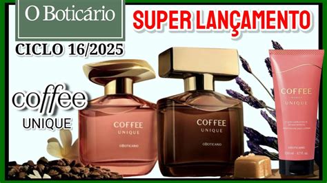 Lançamento O Boticario 2025 - Boticário CICLO 16/2025 Super Lançamento COFFEE UNIQUE (Saiba Tudo ...