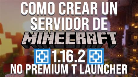 Como Crear SERVIDOR DE MINECRAFT 1 16 2 NO PREMIUM SIN HAMACHI