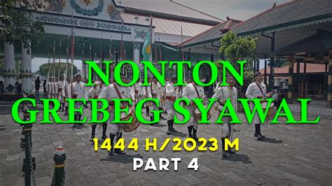 NONTON GREBEG SYAWAL 1444 H 2023 M Di Keraton Yogyakarta Iring