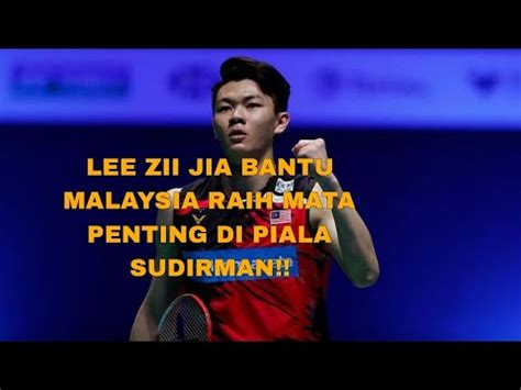 Lee Zii Jia Bantu Malaysia Raih Point Penting Di Sudirman Cup