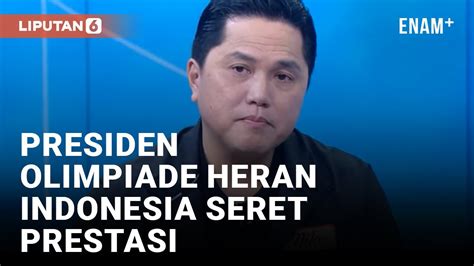 Erick Thohir Sebut Presiden Ioc Heran Ekonomi Indonesia Naik Tapi Minim