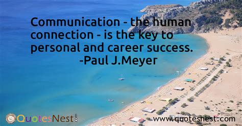 Communication The Human Connection Is The Key To Personal And
