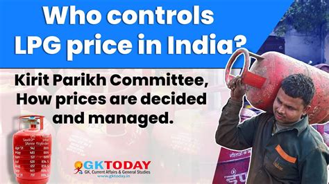 Who Controls LPG Price In India Kirit Parikh Committee How Prices Are