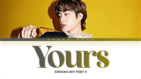 Jin Bts Yours Jirisan Ost Part Lyrics Han Rom Eng Youtube