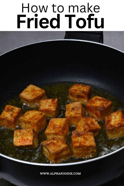 The Best Fried Tofu - Alphafoodie