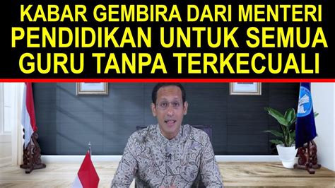 Kabar Gembira Dari Menteri Pendidikan Untuk Semua Guru Paud Tk Sd Smp