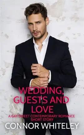 Wedding Guests And Love A Gay Sweet Contemporary Romance Short Story Ebook By Connor Whiteley