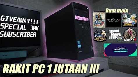 KERE HOREE Rakit PC Gaming 1 Jutaan Giveaway Special 30K