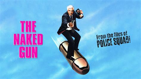The Naked Gun From The Files Of Police Squad AZ Movies