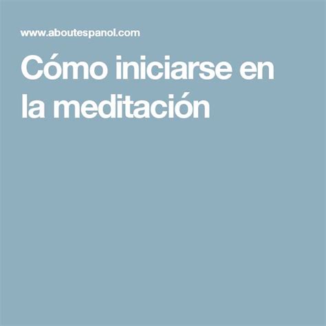 Cómo Iniciarse En La Meditación