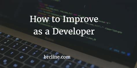 How to Improve as a Developer - Brian Cline
