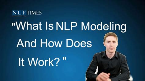 Nlp Modeling What It Is And How It Works Youtube