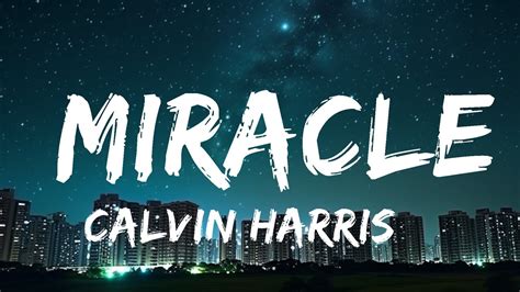 Calvin Harris Ellie Goulding Miracle Lyrics P Lyrics Letra