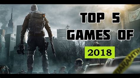 Top Five Upcoming Pc Games 2018 Youtube