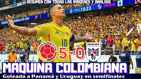 JAMES DESLUMBRA Y COLOMBIA GOLEA A PANAMA SEMIFINAL ANTE URUGUAY