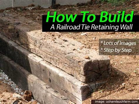 How To Build A Railroad Tie Retaining Wall