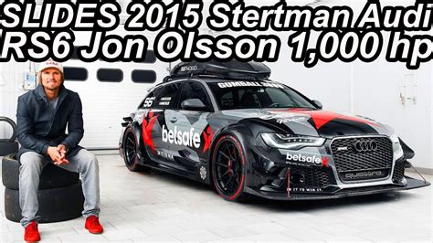 Slides Stertman Motorsport Audi Rs6 Jon Olsson 2015 Biturbo 1 000 Cv Youtube