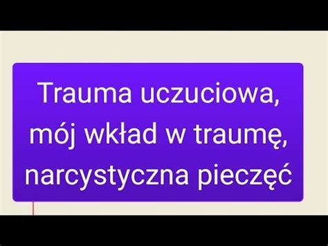 Trauma Uczuciowa M J Wk Ad W Traum Narcystyczna Piecz Trauma