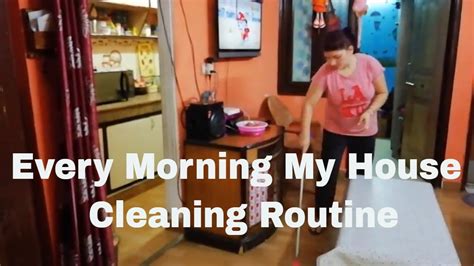 Indian House Cleaning Routine Morning House Cleaning Routine Daily